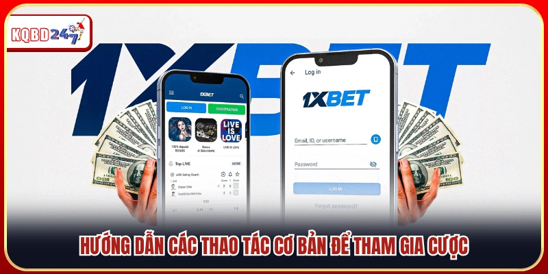 Cách thực hiện các bước cơ bản khi tham gia cược
